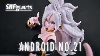 Why The Hate ? - S.H.Figuarts Android No.21 (人造人間２１号)