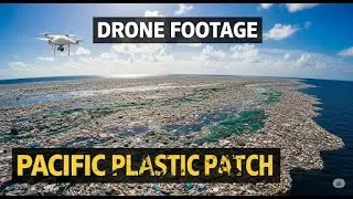 Drone Footage of the Floating Plastic Patch in the Pacific