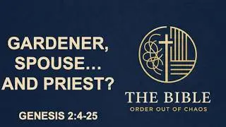 Gardener, Spouse, Priest: Humanity's Calling in Eden