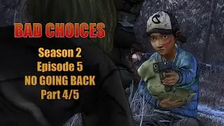 The Walking Dead Bad Choices Walkthrough - No Going Back 4/5 [No Commentary]