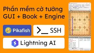 Tổng hợp phần mềm cờ tướng GUI + Book + Engine. Chạy engine Pikafish tr&ecirc;n m&aacute;y chủ lightning.ai