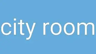 City Room Definition & Meaning