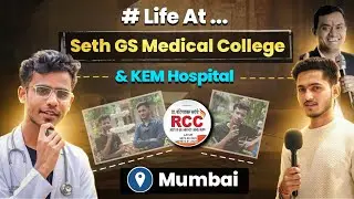 Life at Seth GS Medical College & KEM Hospital, Mumbai 🩺🔥