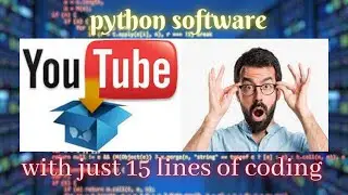 How to make a software with python | python Youtube video downloader |pytube module | tkinter module