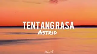 Astrid - Tentang Rasa (Lyrics)