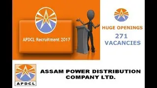 Assam Power Distribution Company Limited | APDCL Jobs | 271 Vacancies in APDCL | Career Guidance