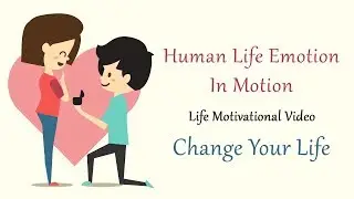LIfe motivational video | Human life Emotion In Motion By NG Animation | change your life