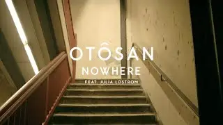 Otosan - Nowhere feat. Julia Lostrom