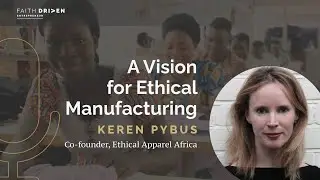 A Vision for Ethical Manufacturing with Keren Pybus