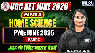UGC NET JUNE 2026 | UGC NET Paper 2 Home Science June 2025 PYQ's Part 02 | by Hansika Ma'am