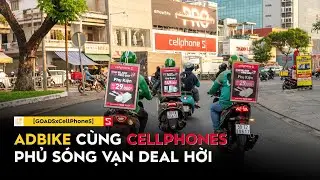 [GOADSxCellPhoneS] M&Ugrave;A BLACK FRIDAY CẬN KỀ, ADBIKE ĐI C&Ugrave;NG CELLPHONES PHỦ S&Oacute;NG VẠN DEAL HỜI
