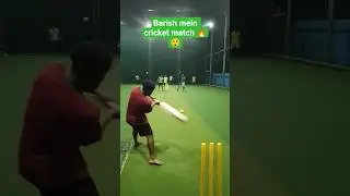 Daily night cricket match🏏 Barish mein cricket?🌧️#subscribe #cricket #shorts #viralvideo #reels #uk