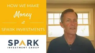 How We Make Money At Spark Investments