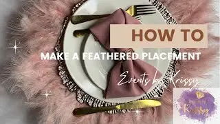 DIY Feather Placemat Tutorial - Valentine&rsquo;s Day - How to Table Decor - Events by Krissy GTA