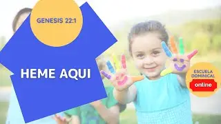 HEME AQUI (GENESIS 22: 1)