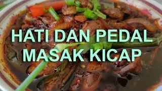 HATI DAN PEDAL AYAM MASAK KICAP PEDAS// MENU RINGKAS UNTUK BERBUKA PUASA DAN SAHUR