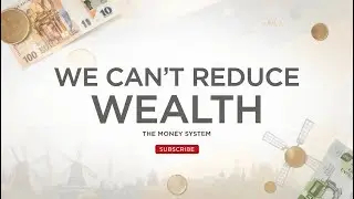How the Dutch Economy Shows We Can&rsquo;t Reduce Wealth Inequality | The Money System