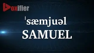 How to Pronunce Samuel in English - Voxifier.com