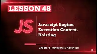 048 JavaScript Engine, Execution Context, Hoisting | How JavaScript Actually Works Behind the Scenes