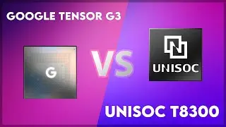 Google Tensor G3 vs Unisoc T8300 Technical Comparison