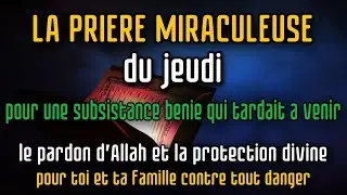 La pri&egrave;re miraculeuse dujeudi subsistance d&eacute;bloqu&eacute;e,pardon et protection divine pour toute a famille