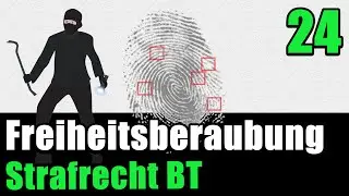 Freiheitsberaubung &sect; 239 StGB - Strafrecht BT 24
