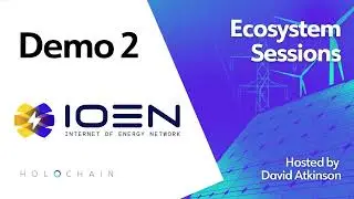 The Internet of Energy Network (IOEN) - Demo 2
