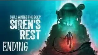 Still Wakes The Deep Sirens Rest Part 3 - Ending - Gameplay Walkthough