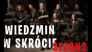 WIEDŹMIN W SKR&Oacute;CIE (SEZON 2)