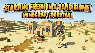 Starting Fresh in a Sand Biome! Minecraft Survival Ep. 1
