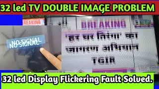 32 LED TV Double Image or Flickering Picture Problem - China 32 Inch  LED TV Double Image Problem |