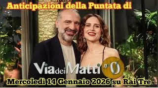 VIA DEI MATTI N.0 - ANTICIPAZIONI DELLA PUNTATA CHE ANDR&Agrave; IN ONDA MERCOLED&Igrave; 14 GENNAIO 2026 SU RAI 3