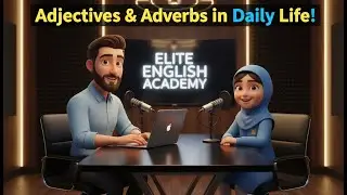 &ldquo;Adverbs vs Adjectives | Learn English With Feeling Podcast | Clear & Easy Explanation&rdquo;