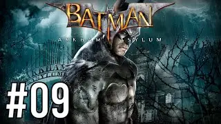 🏥 LET'S PLAY BATMAN ARKHAM ASYLUM 🏥 #09 [HD/FR]