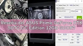 Reseña del ASUS Prime GeForce RTX 5070 OC Edition 12GB GDDR7 - Tarjeta gráfica SFF-Ready (PCIe 5.0,