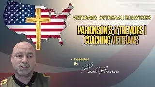 VA Benefits Explained: Parkinson&rsquo;s & Tremors | Coaching Veterans with Paul Bunn