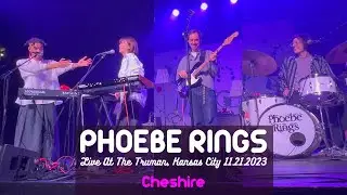 Phoebe Rings Live in Kansas City 4/4: Cheshire