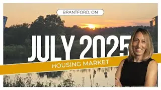Brantford Ontario Real Estate JULY Market Update | Joanne Acri Realtor| 226-208-1720