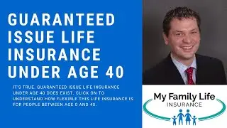 Guaranteed Issue Life Insurance For People Under Age 40