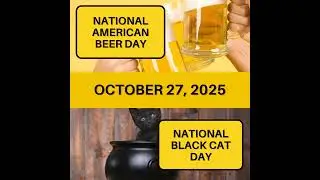 National American Beer Day & National Black Cat Day