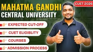 Mahatma Gandhi Central University (MGCU) CUET 2026 Cutoff, Available Courses, and Eligibility