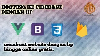 CARA HOSTING WEBSITE VUE JS KE FIREBASE GRATIS