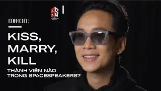 Binz sẽ “kiss, marry hay kill” thành viên nào trong Spacespeakers?