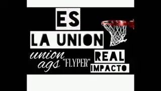 Real Impacto - es la Uni&oacute;n - Uni&oacute;n ags -nayper-flyper-leiger-edy byg-frase (2016)