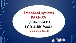 Embedded systems - PART-XV - LCD 4-Bit Mode - EFU