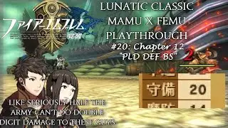 Fire Emblem: Awakening - MaMU x FeMU Lunatic Classic Playthrough #20: Chapter 12 