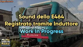 Il Sound della E464 registrato tramite induttore - MoHa Radio (モハラジオ) (Work in progress)