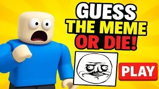 GUESS THE MEME OR DIE! - Roblox (Hardest Meme Quiz Challenge Ever) | Funny Moments
