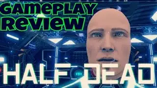 Half Dead - Test Gameplay Review