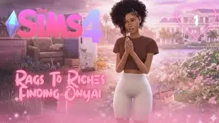 Sims4/Rags2Riches: Finding Onyai/Ep:1